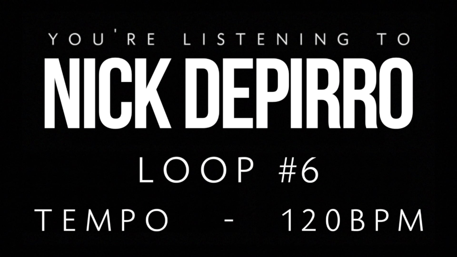 Nick Depirro Loop #6