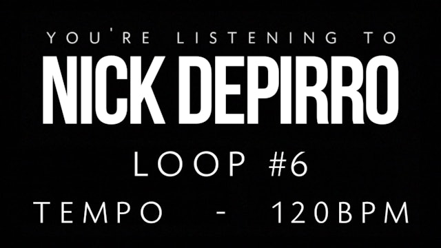 Nick Depirro Loop #6