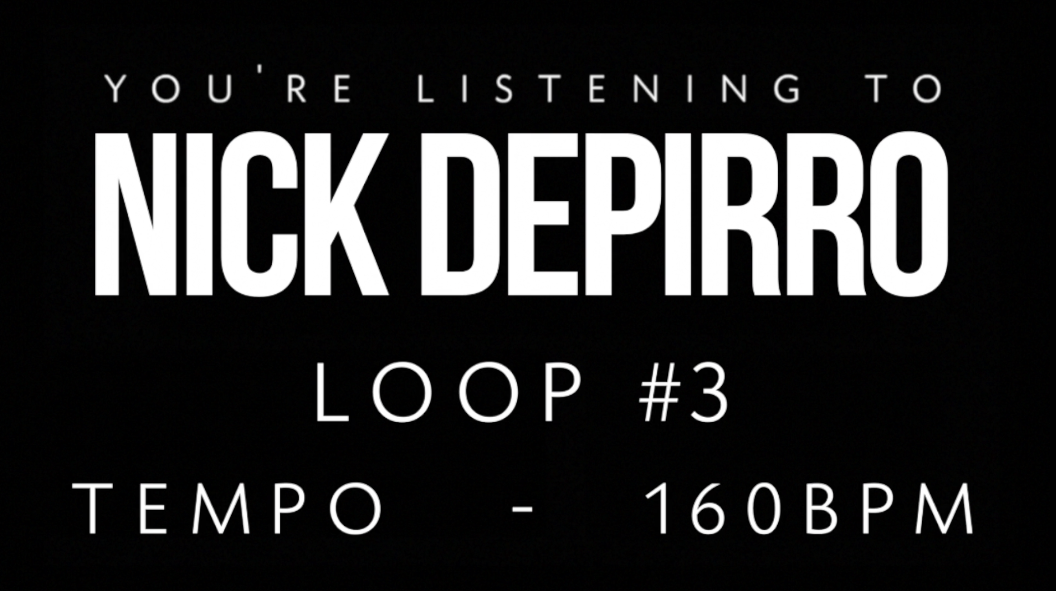 Nick Depirro Loop #3