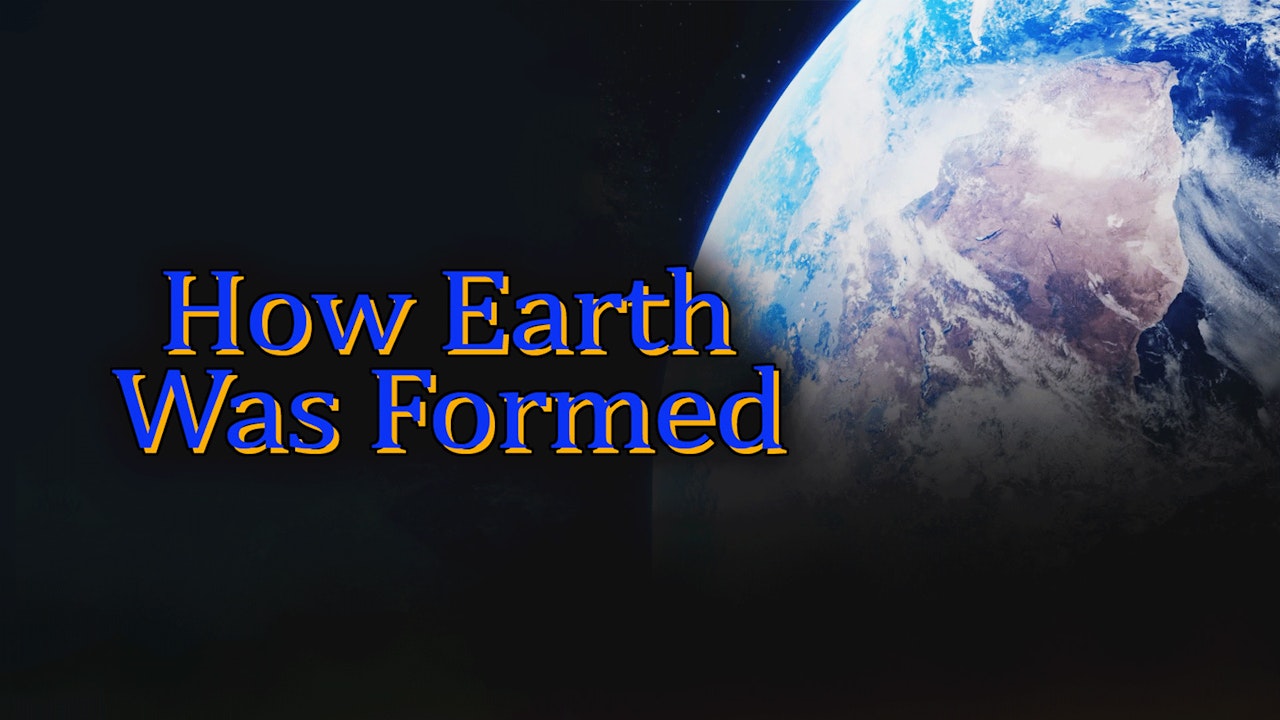 How Earth Was Formed