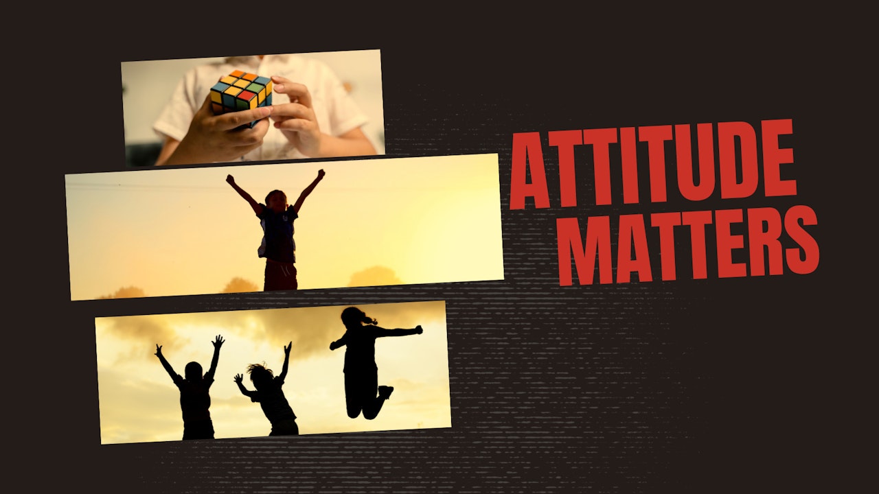 Attitude Matters