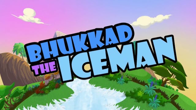 Bhukkad the Ice Man