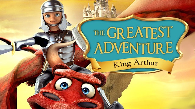 The Greatest Adventure: King Arthur