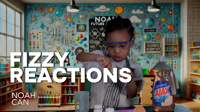 Noah Can - Create Fizzy Reactions