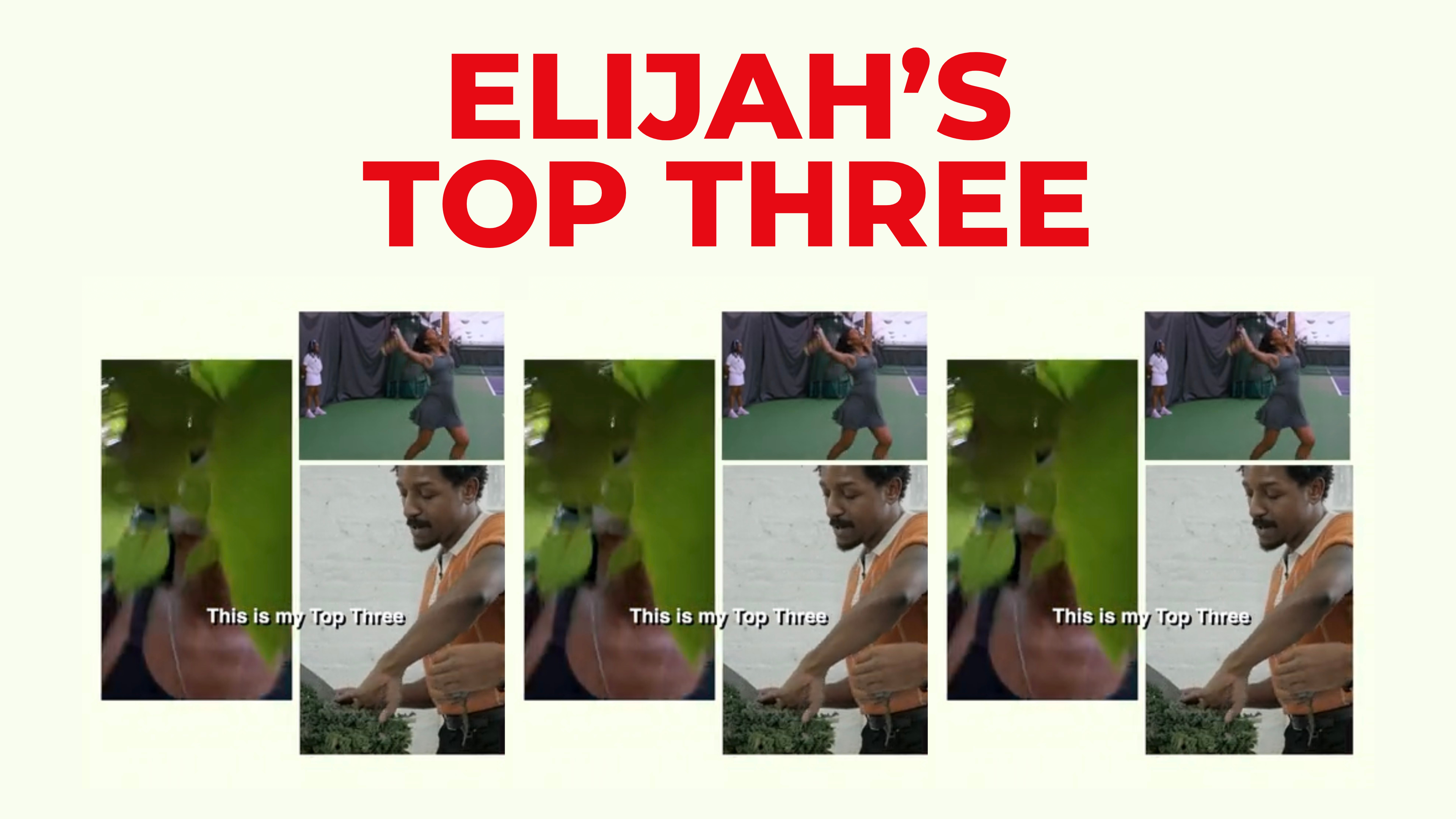 Elijah's Top Three