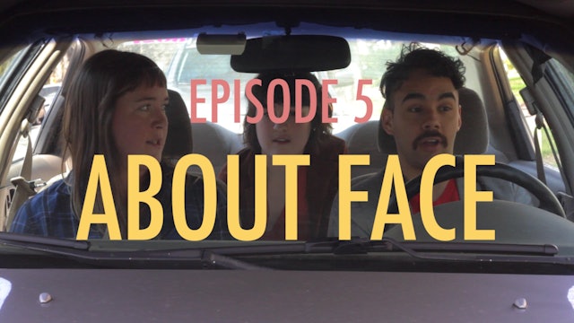 Afternoon Snatch: About Face (S1, E5)