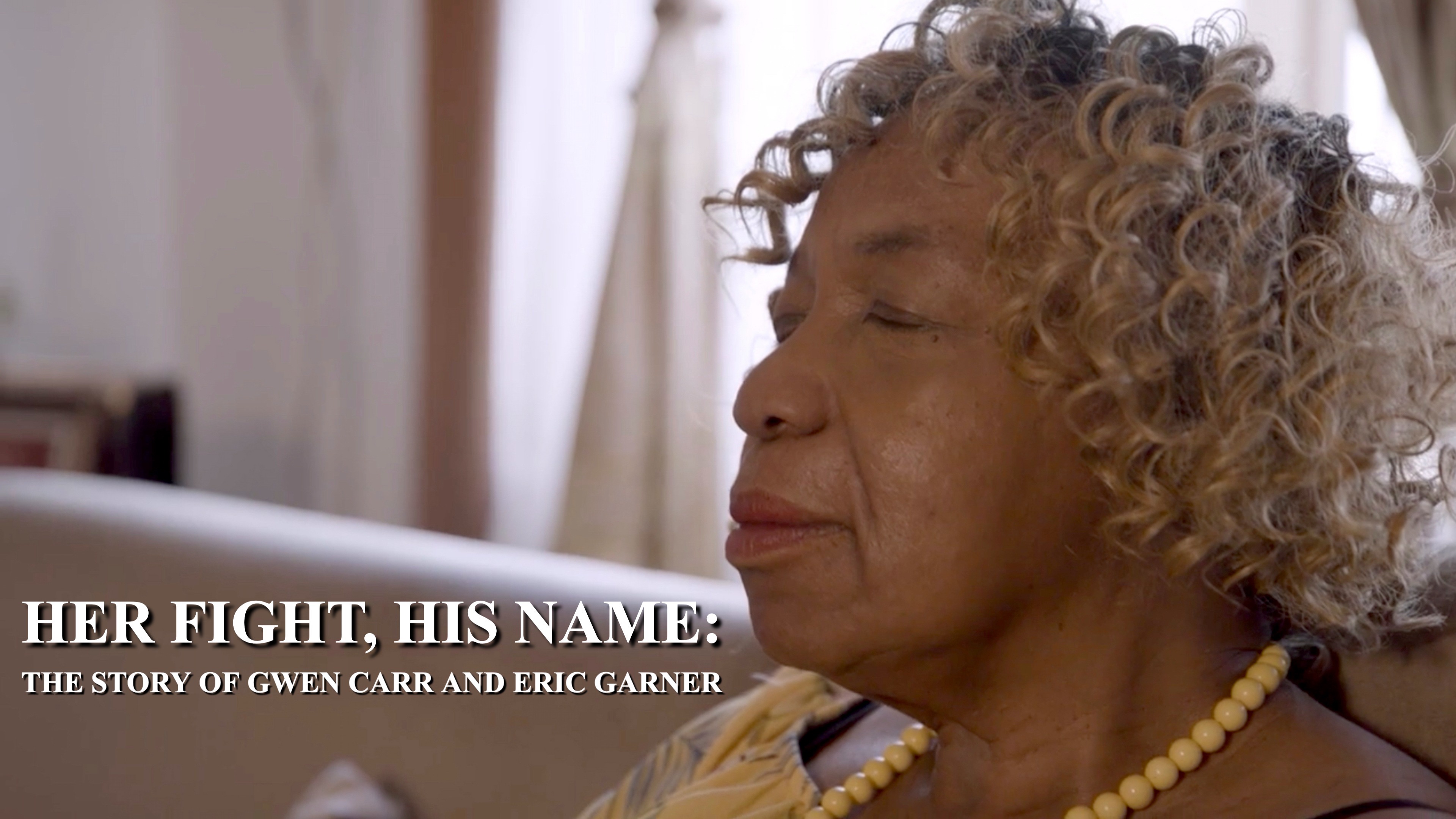 Her Fight, His Name: The Story of Gwen Carr and Eric Garner