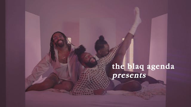 The Blaq Agenda presents Blaq In Bed ...