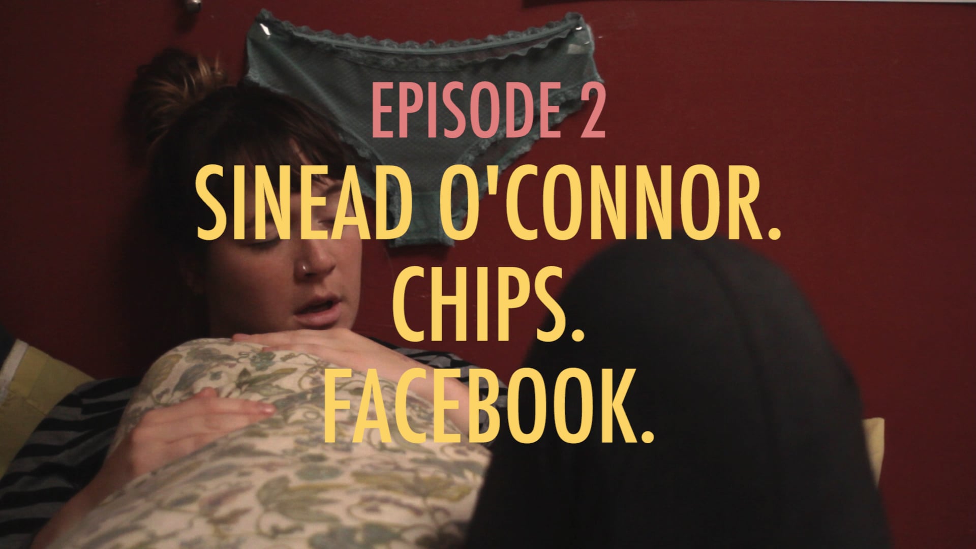 Afternoon Snatch: Sinead O'Connor. Chips. Facebook. (S1, E2)