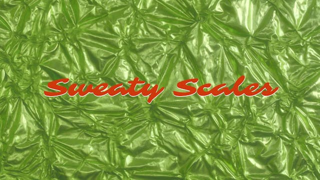 Sweaty Scales - Extended