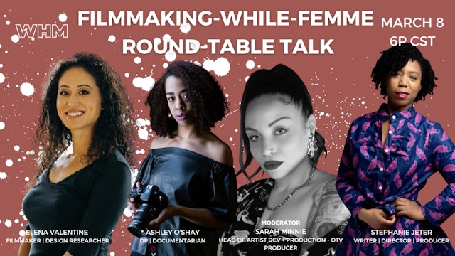 Filmmaking While Femme Roundtable Talk 