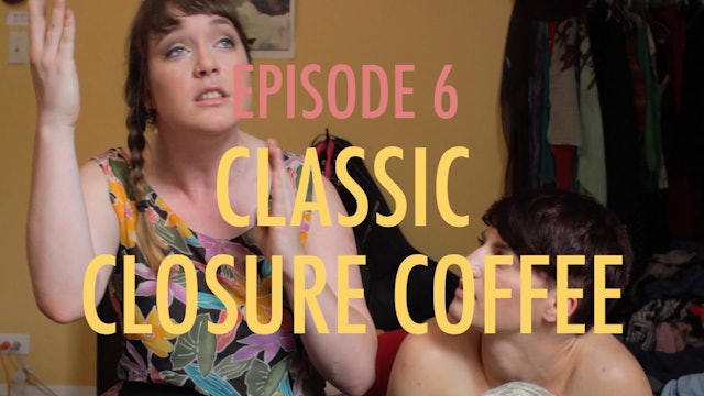 Afternoon Snatch: Classic Closure Coffee (S1, E6)