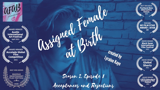 Assigned Female at Birth (S2, E1) Acceptance and Rejections