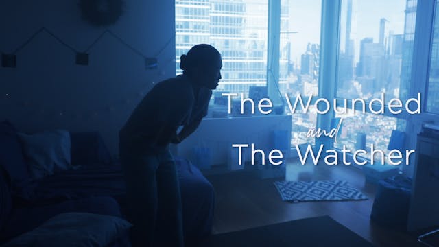 The Wounded and the Watcher