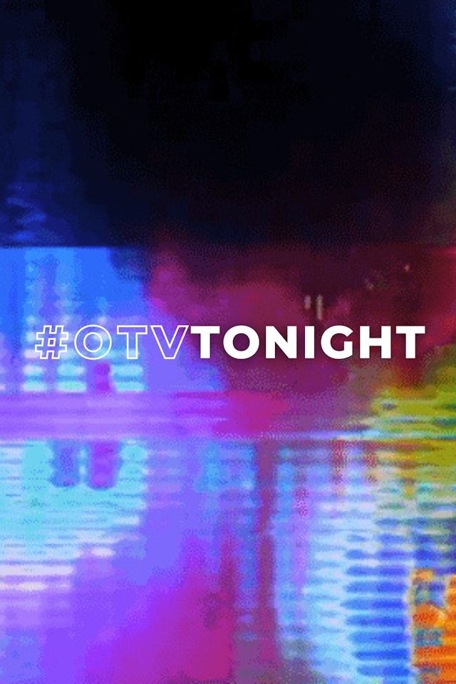 #OTVTonight