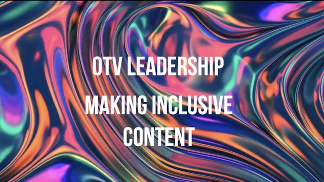 #4TheQulture - OTV Leadership: Making Inclusive Content