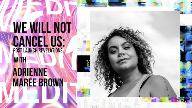 #4TheQulture - adrienne maree brown: We Will Not Cancel Us, Revelations