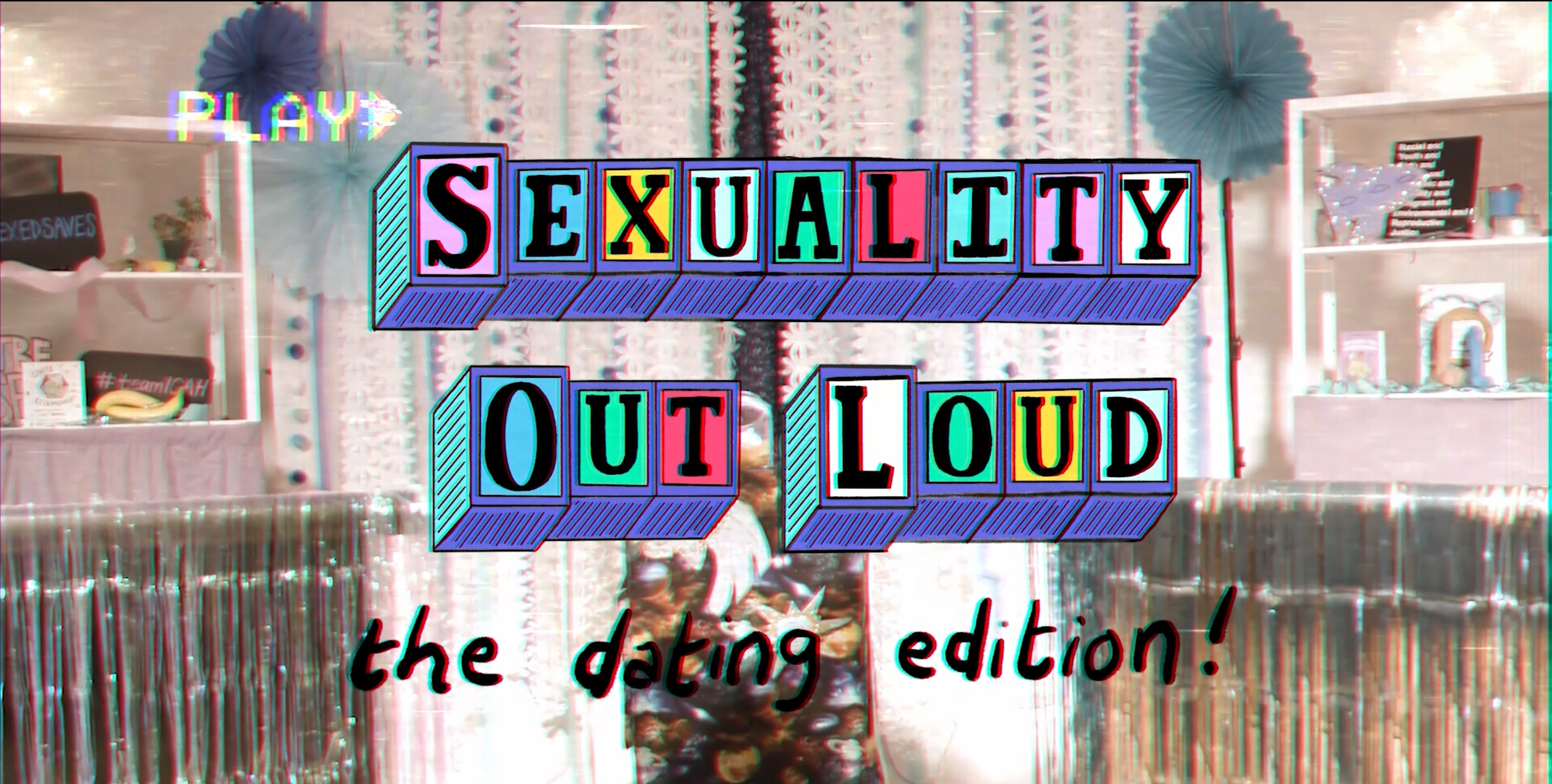 Sexuality Out Loud - The Dating Edition