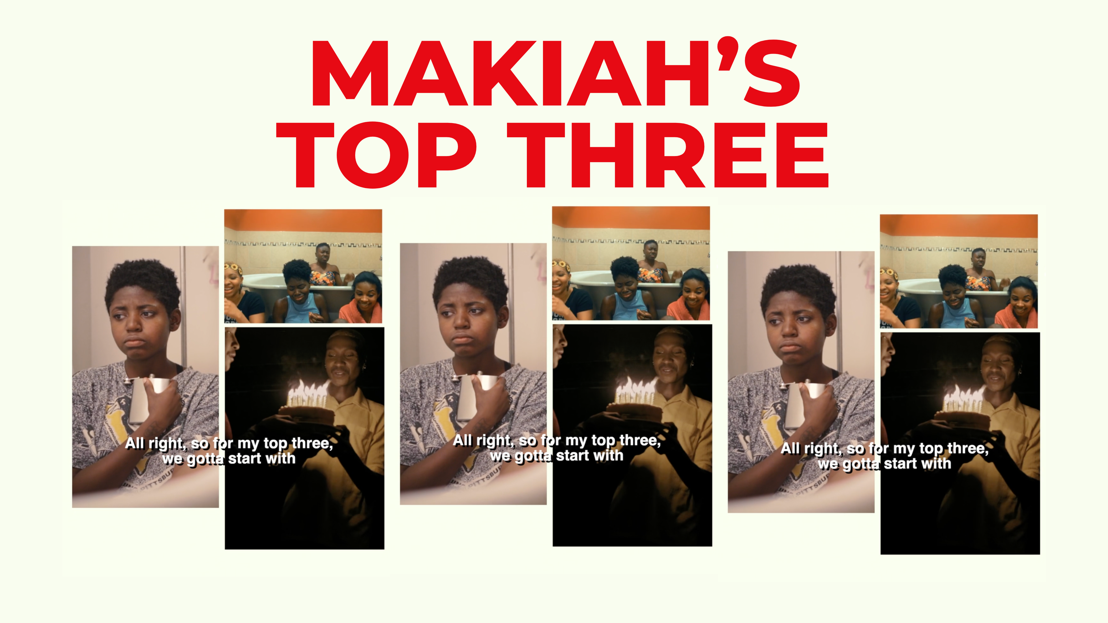 Makiah's Top Three