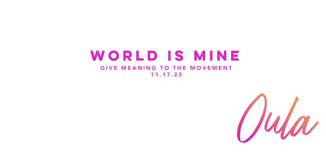 Give Meaning to the Movement | World is Mine