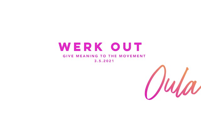 Give Meaning to the Movement | Werk Out