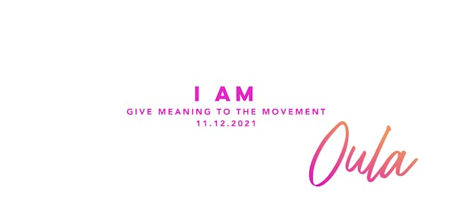 Give Meaning to the Movement | I Am