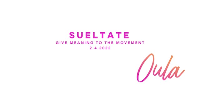 Give Meaning to the Movement | Sueltate