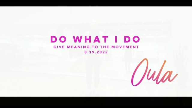 Give Meaning to the Movement | Do What I Do
