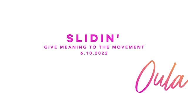 Give Meaning to the Movement | Slidin