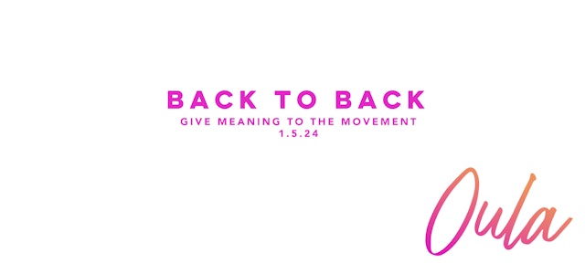 Give Meaning to the Movement | Back to Back