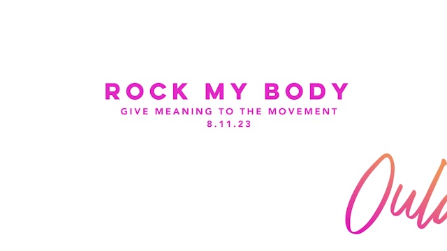 Give Meaning to the Movement | Rock My Body