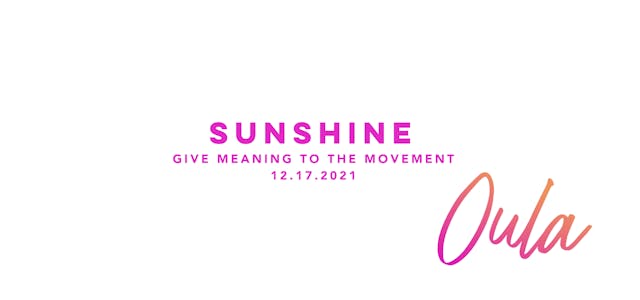 Give Meaning to the Movement | Sunshine