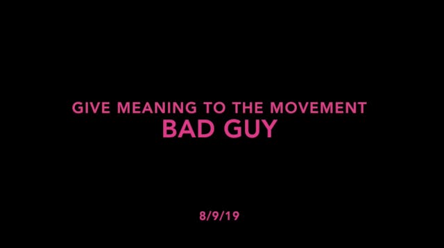 Give Meaning to the Movement- bad guy