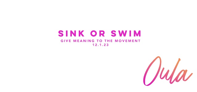Give Meaning to the Movement | Sink or Swim