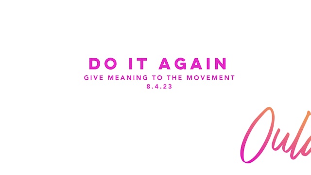 Give Meaning to the Movement | Do It Again
