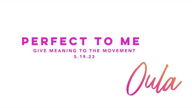 Give Meaning to the Movement | Perfect To Me 