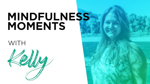 Mindfulness Moment | Kelly Miller