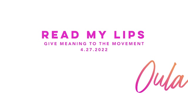 Give Meaning to the Movement | Read my Lips