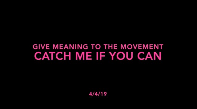 Give Meaning to the Movement- Catch M...