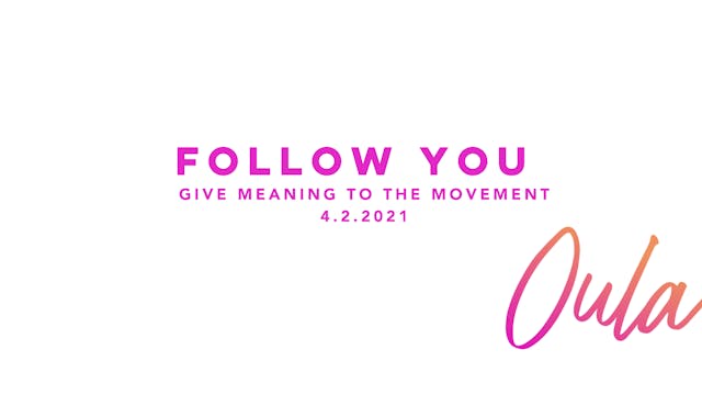 Give Meaning to the Movement | Follow...