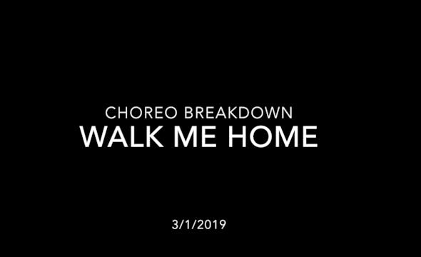 Choreography Breakdown- Walk Me Home