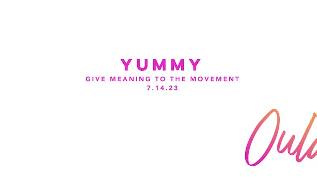 GIve Meaning to the Movement |Yummy 