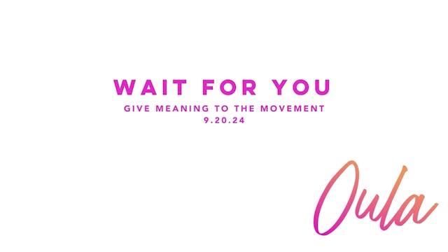 Give Meaning to the Movement | Wait F...