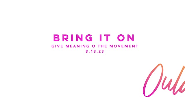 Give Meaning to the Movement | Bring it On