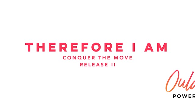 Conquer the Move | Therefore I Am
