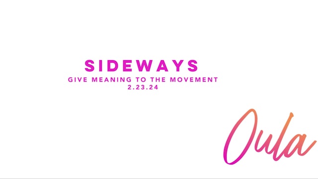 Give Meaning to the Movement | Sideways