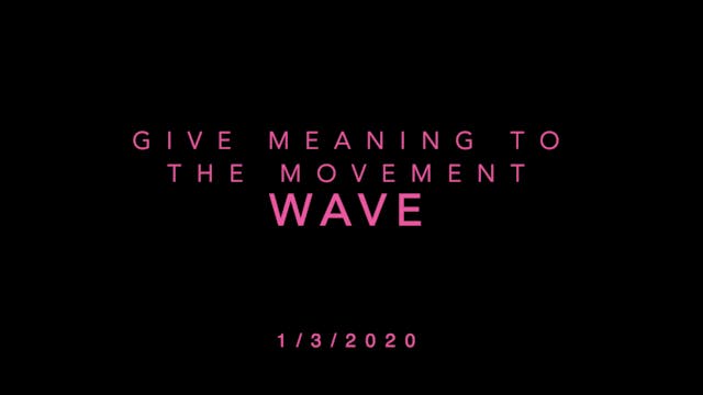 Give Meaning to the Movement- Wave