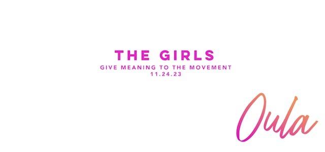 Give Meaning to the Movement | THE GIRLS