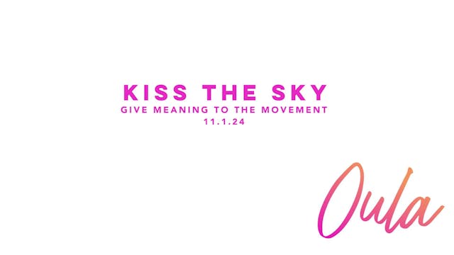 Give Meaning to the Movement | Kiss t...