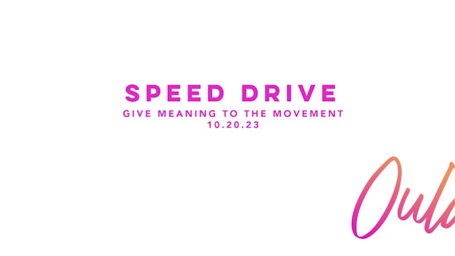 Give Meaning to the Movement | Speed Drive